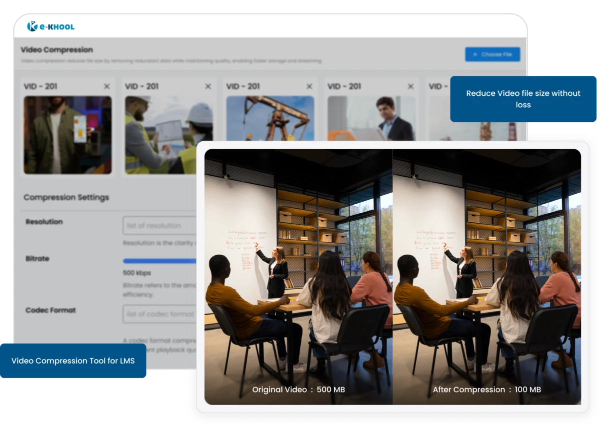 Compress videos smartly without losing quality by deliver seamless learning experiences on any device.